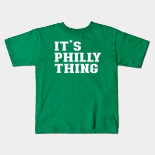 It's philly thing Kids T-Shirt